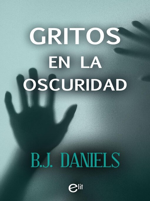 Title details for Gritos en la oscuridad by B.J. Daniels - Available